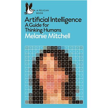 

Artificial Intelligence: A Guide for Thinking Humans