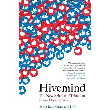 Hivemind: The New Science of Tribalism in Our Divided World