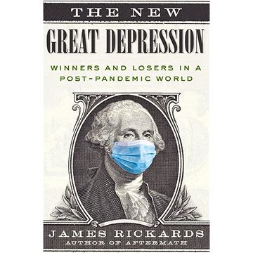 

The New Great Depression: Winners and Losers in a Post-Pandemic World