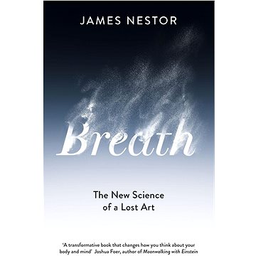 

Breath: The New Science of a Lost Art