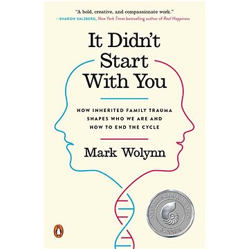

It Didn't Start With You: How Inherited Family Trauma Shapes Who We are and How to End the Cycle
