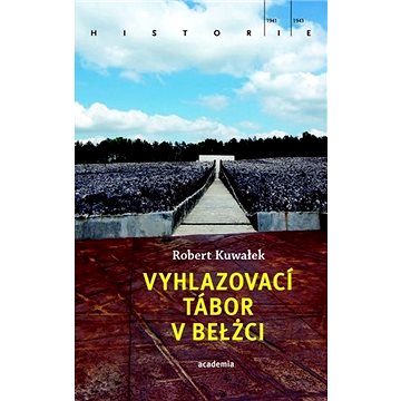 

Vyhlazovací tábor v Belžci