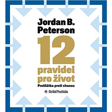 

12 pravidel pro život: Protilátka proti chaosu