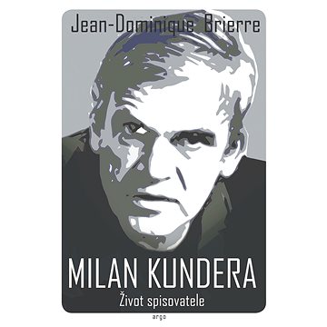 

Milan Kundera - Život spisovatele