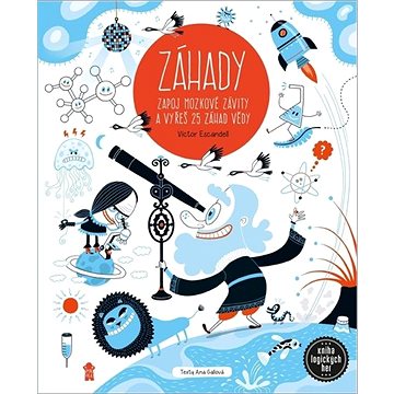 

Záhady Zapoj mozkové závity a vyřeš 25 záhad vědy