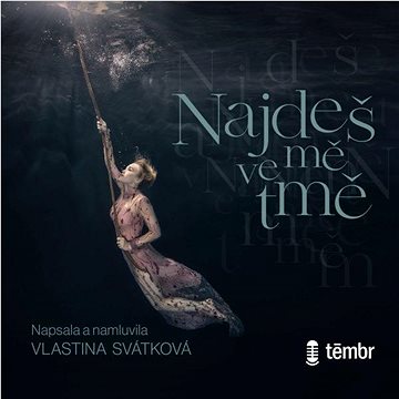 

Najdeš mě ve tmě