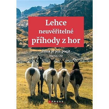 

Lehce neuvěřitelné příhody z hor