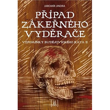 

Případ zákeřného vyděrače: Vzpomínky budějovického kata II