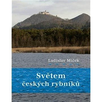 

Světem českých rybníků