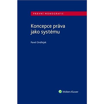 

Koncepce práva jako systému