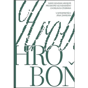

Samo Bohdan Hroboň - Prosbopej slovenského chorľavca žobráka