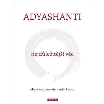 

Nejdůležitější věc: objevování pravdy v srdci života