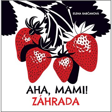 

Aha, mami! Záhrada