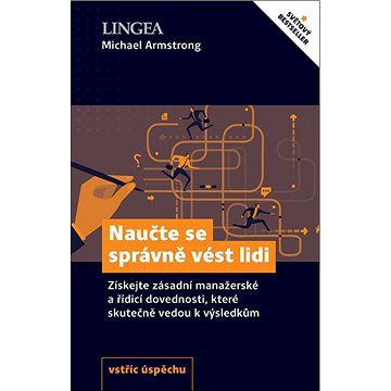 

Naučte se správně vést lidi: Získejte zásadní manažerské a řídící dovednosti