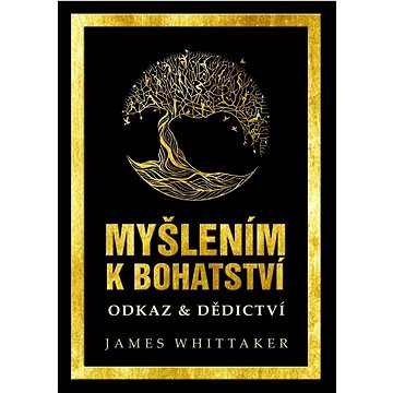 

Myšlením k bohatství: Odkaz & Dědictví
