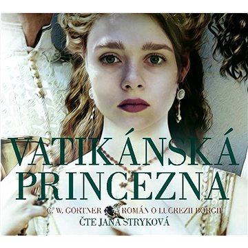 

Vatikánská princezna: Román o Lucrezii Borgii