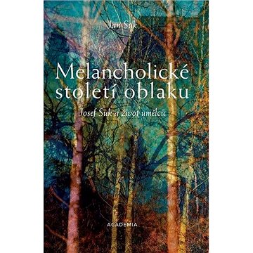 

Melancholické století oblaku: Josef Suk a život umělců