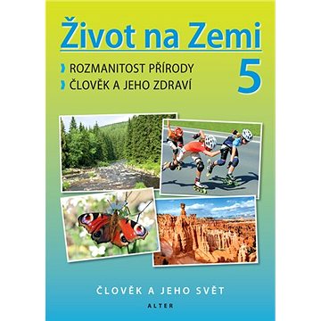 Život na Zemi 5: Rozmanitost přírody, Člověk a jeho zdraví