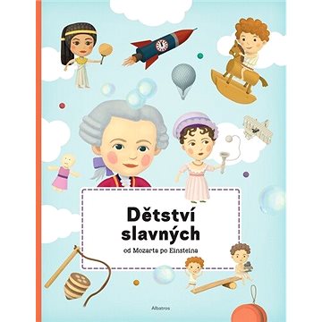 

Dětství slavných od Mozarta po Einsteina