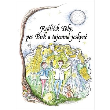 

Králíček Toby, pes Birk a tajemná jeskyně