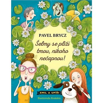 

Šelmy se plíží tmou, nikoho nečapnou!: Emil a upíři