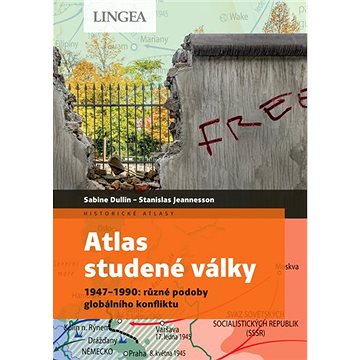 

Atlas studené války: 1947–1990: různé podoby globálního konfliktu