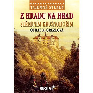 

Z hradu na hrad středním Krušnohořím
