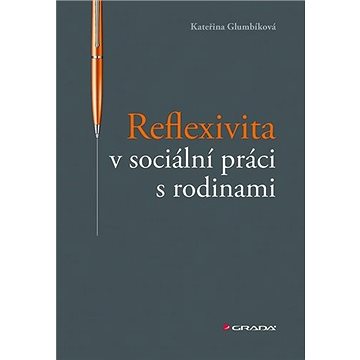 

Reflexivita v sociální práci s rodinami