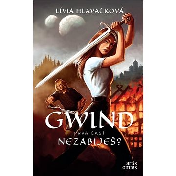 

Gwind - Prvá časť: Nezabiješ