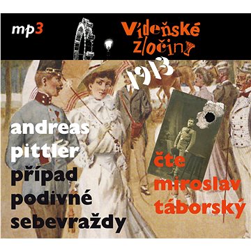 

Vídeňské zločiny 1913 Případ podivné sebevraždy