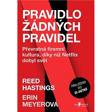 

Pravidlo žádných pravidel: Převratná firemní kultura, díky níž Netflix dobyl svět