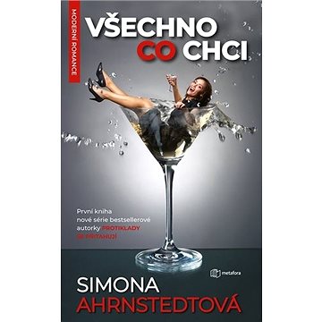 

Všechno, co chci: První kniha nové série bestsellerové autorky Protiklady se přitahují