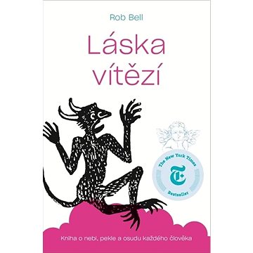

Láska vítězí: Kniha o nebi, pekle a osudu každého člověka