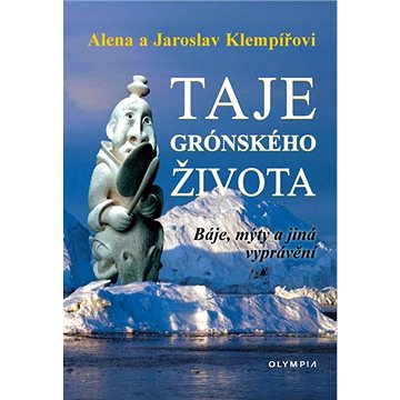 

Taje grónského života: Báje, mýty a jiná vyprávění