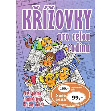 

Křížovky pro celou rodinu: Větší písmo, Snadné čtení, Krásný dárek