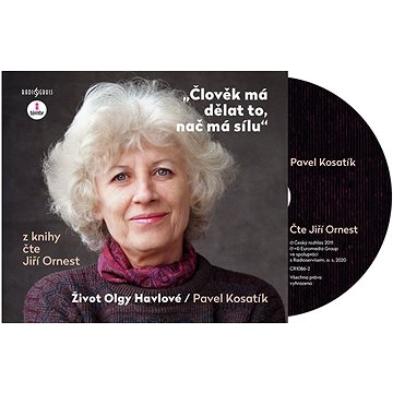 

Člověk má dělat to, nač má sílu: Život Olgy Havlové