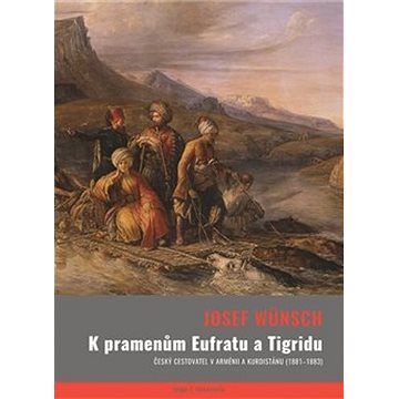 

K pramenům Eufratu a Tigridu