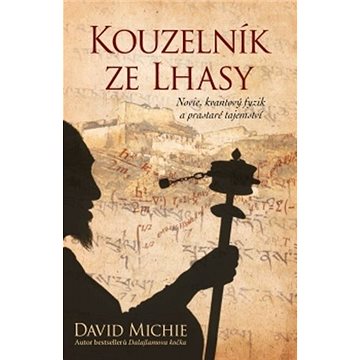 

Kouzelník ze Lhasy: Novic, kvantový fyzik a prastaré tajemství