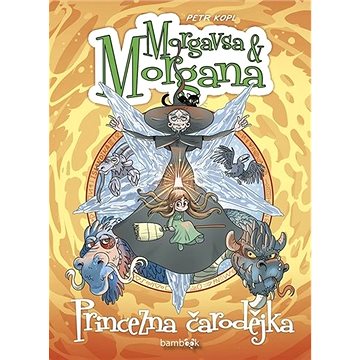 

Morgavsa a Morgana Princezna čarodějka