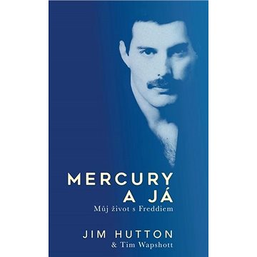 

Mercury a já: Můj život s Freddiem