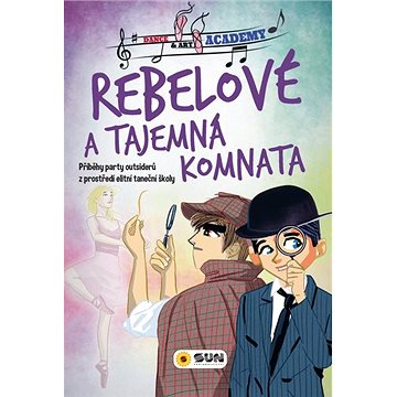 

Rebelové a tajemná komnata: Dance and art academy