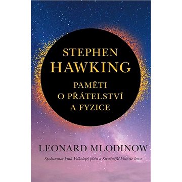 

Stephen Hawking Paměti o přátelství a fyzice