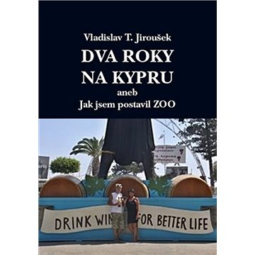 

Dva roky na Kypru: aneb Jak jsem postavil Zoo