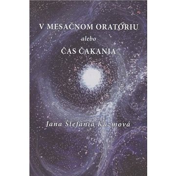 

V mesačnom oratóriu alebo Čas čakania