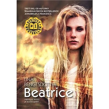 

Beatrice: Niektoré mosty je lepšie spáliť ...