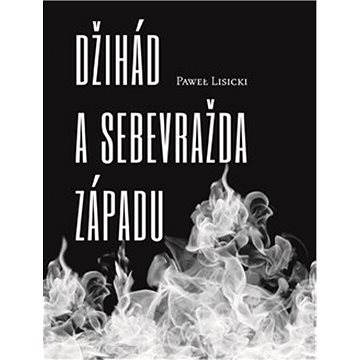

Džihád a sebevražda Západu