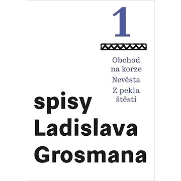 

Obchod na korze Nevěsta Z pekla štěstí: Spisy ladislava Grosmana