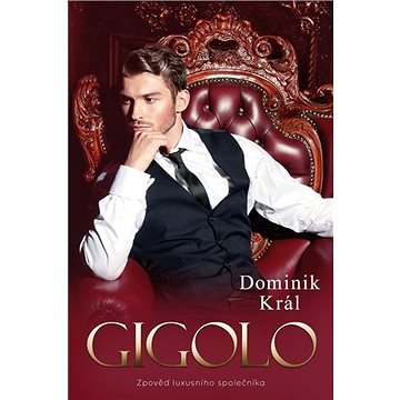 

Gigolo: Zpověď luxusního společníka