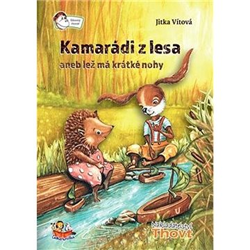 

Kamarádi z lesa aneb lež má krátké nohy