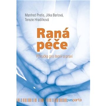 

Raná péče: Příručka pro teorii a praxi